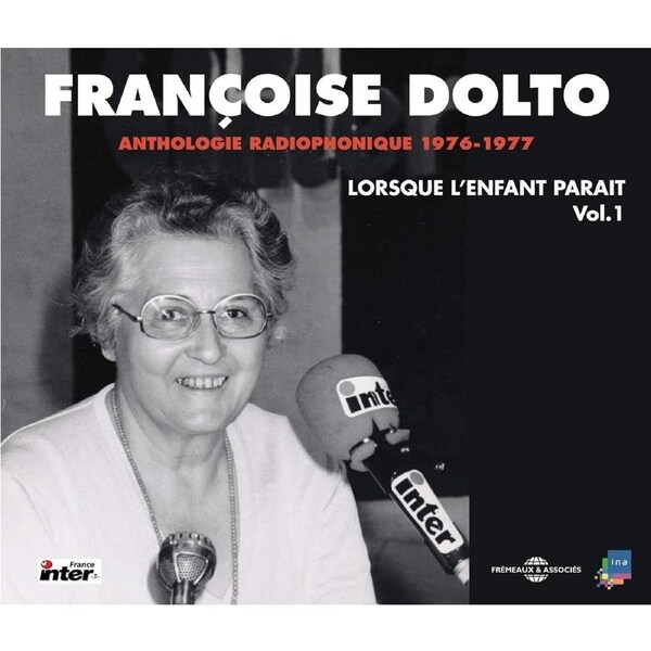 Anthologie Radiophonique-Lorsque Lenfant Parait - Francoise Dolto CD