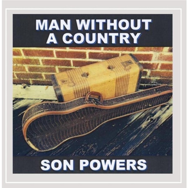 Man Without a Country - Son Powers CD