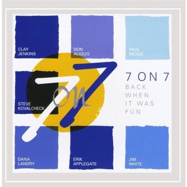 Back When It Was Fun - 7 on 7 CD