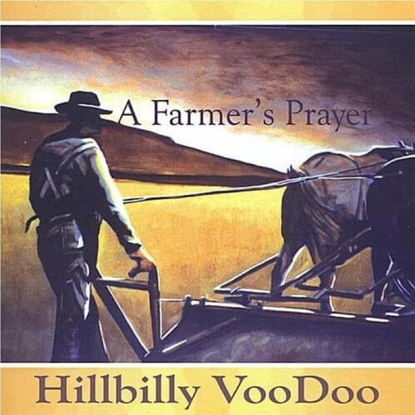 Farmers Prayer - Hillbilly Voodoo CD