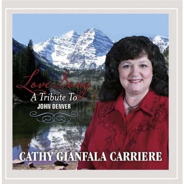 Love Song: Tribute to John Denver - Cathy Gianfala Carriere CD