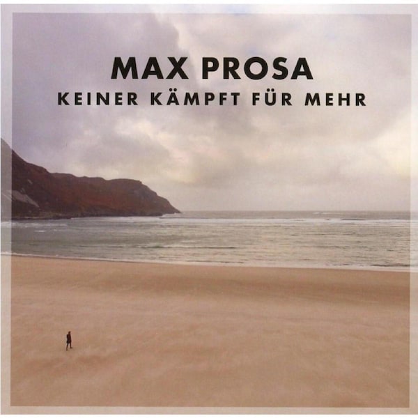 Keiner Kaempft Fuer Mehr - Max Prosa CD