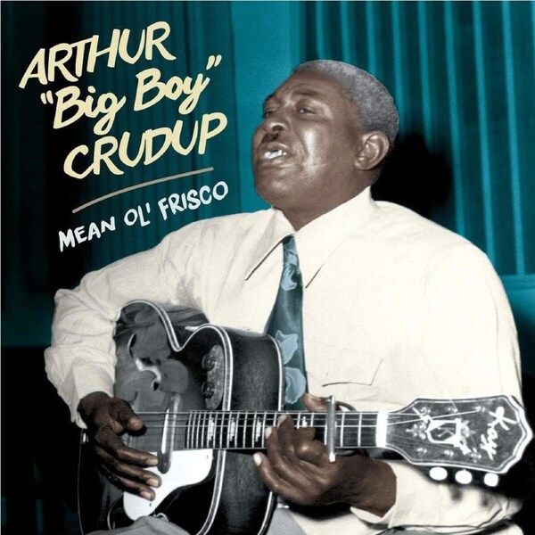 Mean Ole Frisco + 15 Bonus Tracks (24Bit Remaster/Limited) - Arthur Big Boy Crudup CD