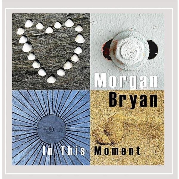In This Moment - Morgan Bryan CD