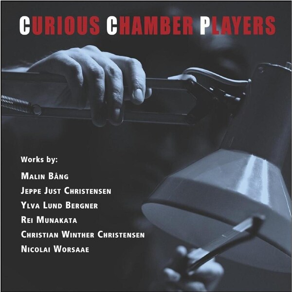Curious Chamber Players - BANG BERGNER CHRISTENSEN C. CD