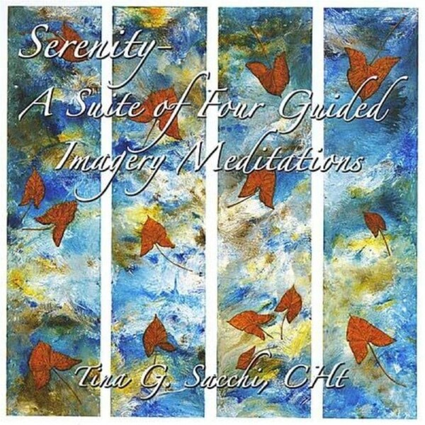 Serenity-A Suite of Four Guided Imagery Meditation Tina Sacchi CD