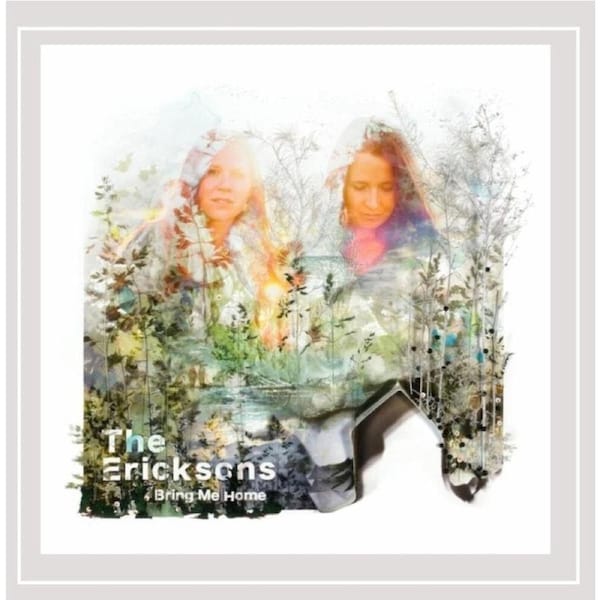 Bring Me Home - The Ericksons CD