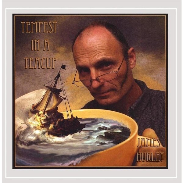 Tempest in a Teacup - James Hurley CD