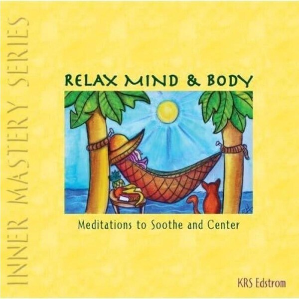 Relax Mind & Body: Meditations to Soothe & Center - KRS Edstrom CD