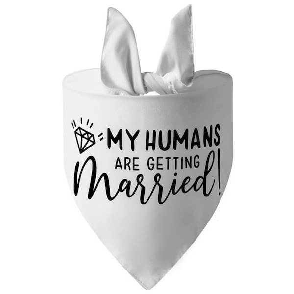 My Humans are Getting Married Dog Pet Bandana Engagement Wedding Announcement