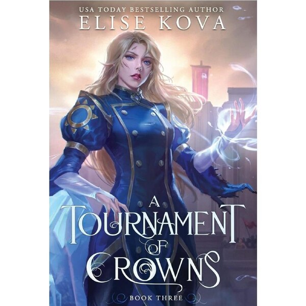 A Tournament of Crowns - Elise Kova