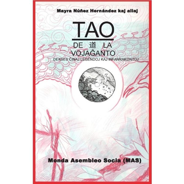 Tao de la vojaantoj: Dek ses inaj legendoj kaj infanrakontoj (201) - Mayra Nuez Hernndez k.a.