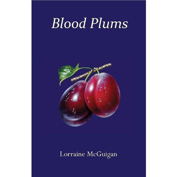 Blood Plums - Lorraine McGuigan