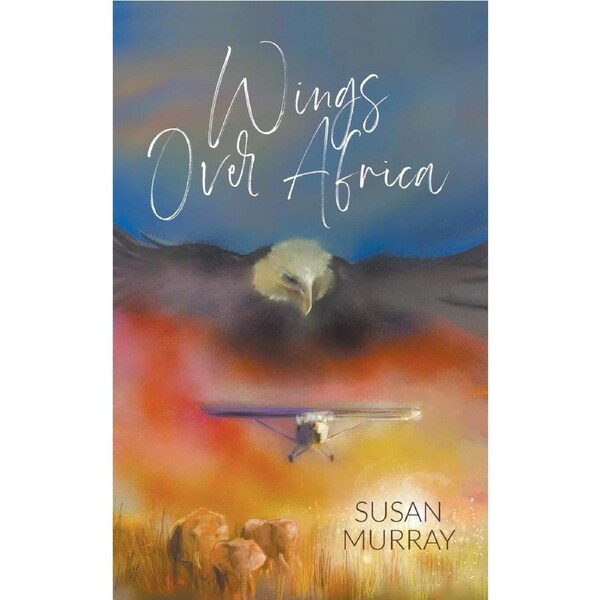 Wings Over Africa - Susan Murray