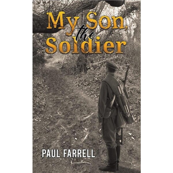 My Son, the Soldier - Paul Farrell