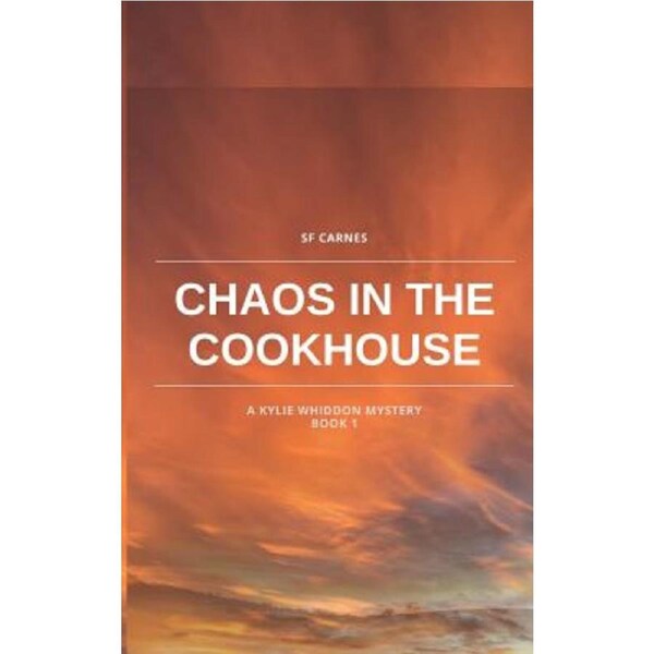 Chaos in the Cookhouse - S F Carnes
