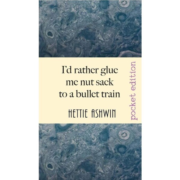 Id rather glue me nut sack to a bullet train: A hilarious trip in Outback Australia - Hettie Ashwin