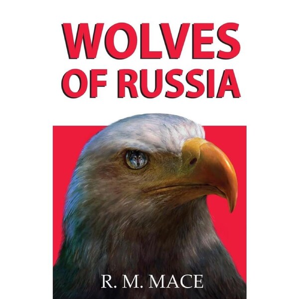 Wolves of Russia - R M Mace