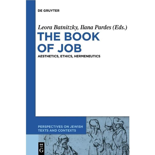 The Book of Job: Aesthetics, Ethics, Hermeneutics: 1 - Ilana Pardes