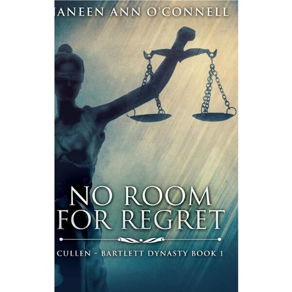 No Room For Regret (Cullen - Bartlett Dynasty Book 1) - Janeen Ann OConnell