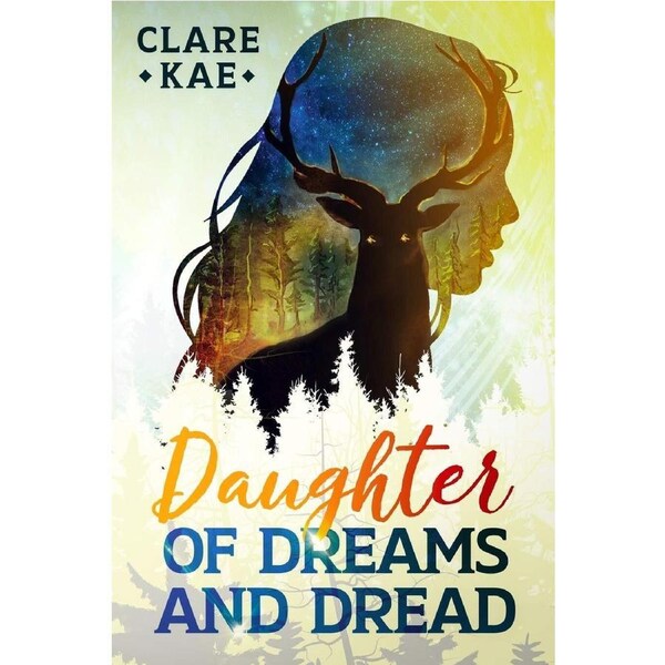 Daughter of Dreams and Dread - Clare Kae