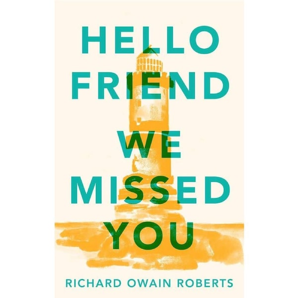 Hello Friend We Missed You - Richard Owain Roberts