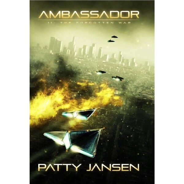 Ambassador 11: The Forgotten War - Patty Jansen