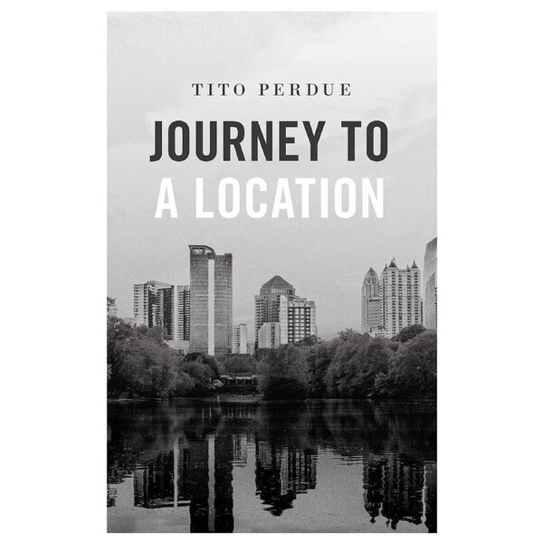 Journey to a Location - Tito Perdue