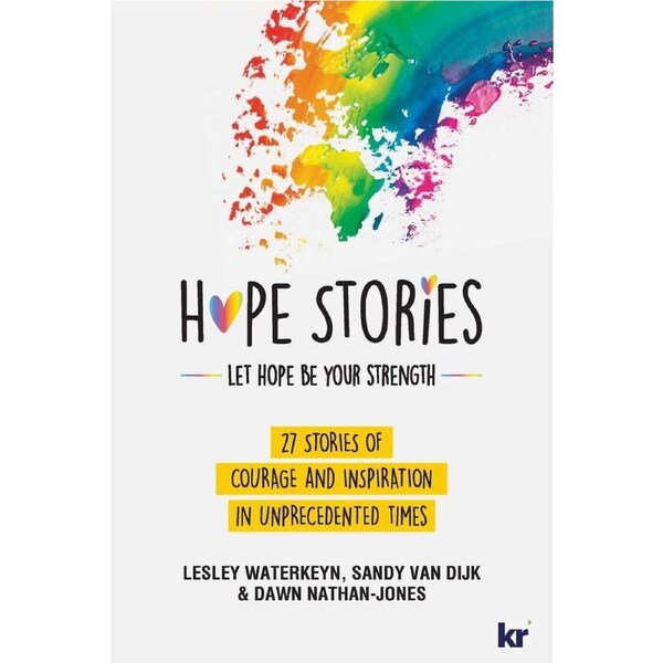 HOPE STORIES: 27 Stories of Courage and Inspiration in Unprecedented Times - Lesley Waterkeyn