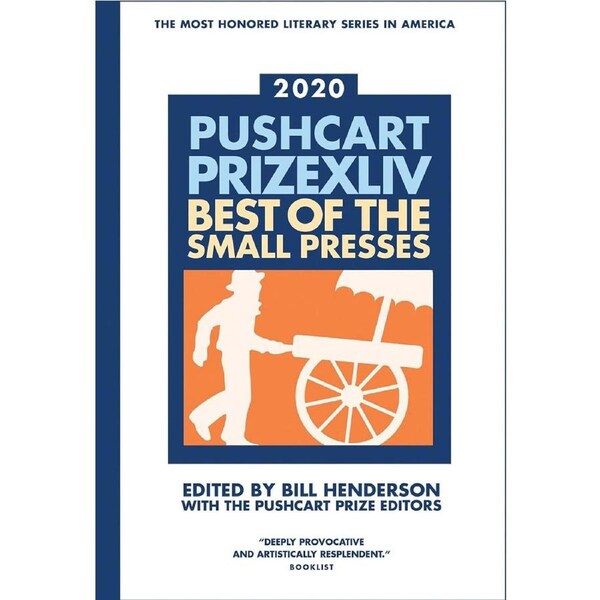 The Pushcart Prize XLLV: Best of the Small Presses 2020 Edition - Bill Henderson