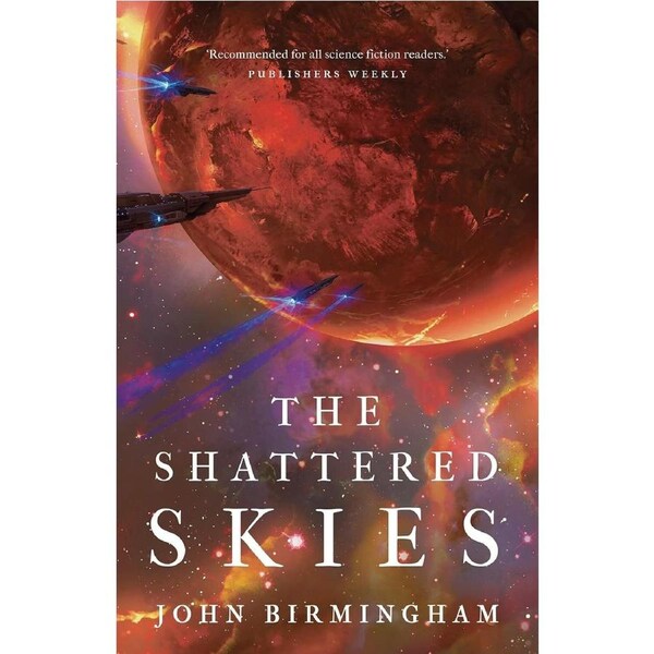 The Shattered Skies - John Birmingham