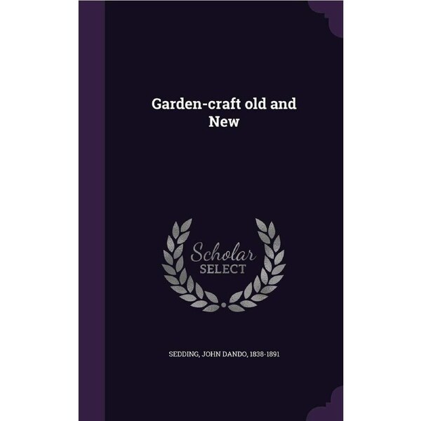 Garden-craft old and New - John Dando Sedding