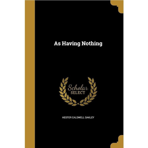 As Having Nothing - Hester Caldwell Oakley