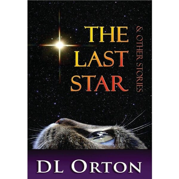 The Last Star & Other Stories - D. L. Orton