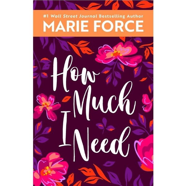 How Much I Need: A Miami Nights Novel - Marie Force