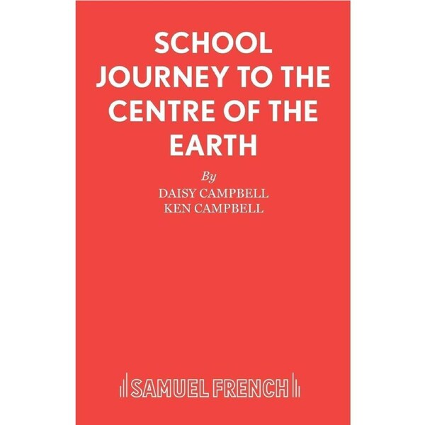 School Journey to the Centre of the Earth - Daisy Campbell