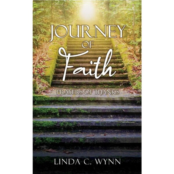 JOURNEY of FAITH: PRAYERS of THANKS - LINDA C. WYNN