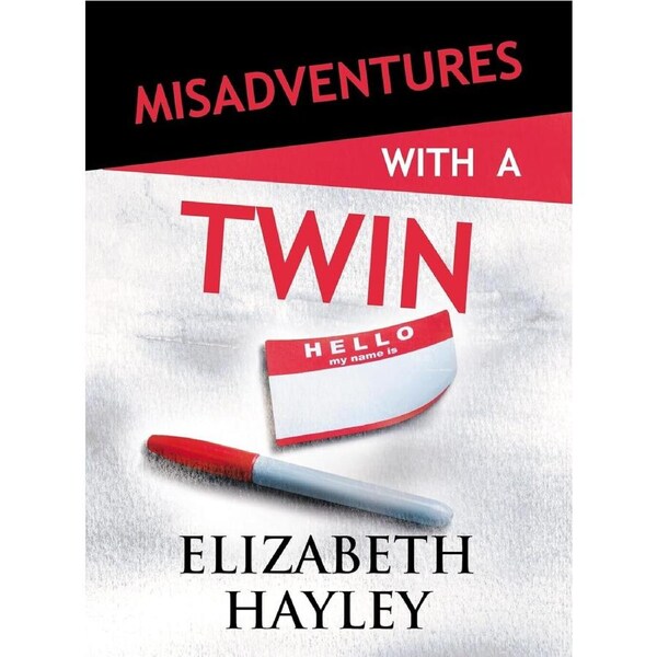 Misadventures with a Twin: 24 - Elizabeth Hayley