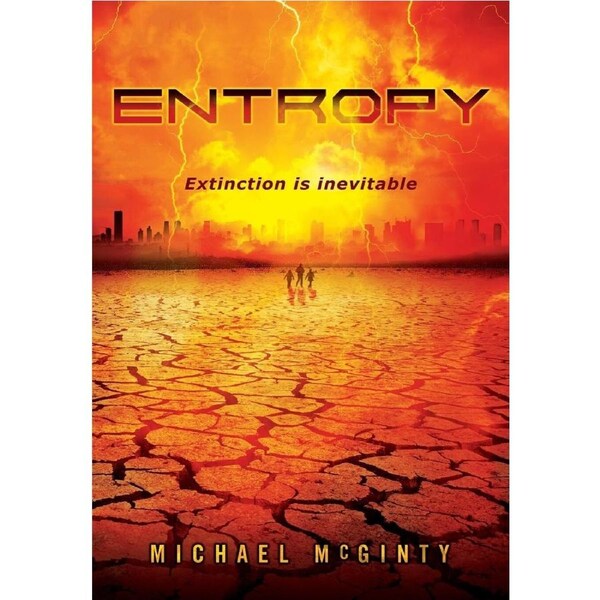 ENTROPY: A Post-Apocalyptic Novel of the End of Humanity - Michael McGinty