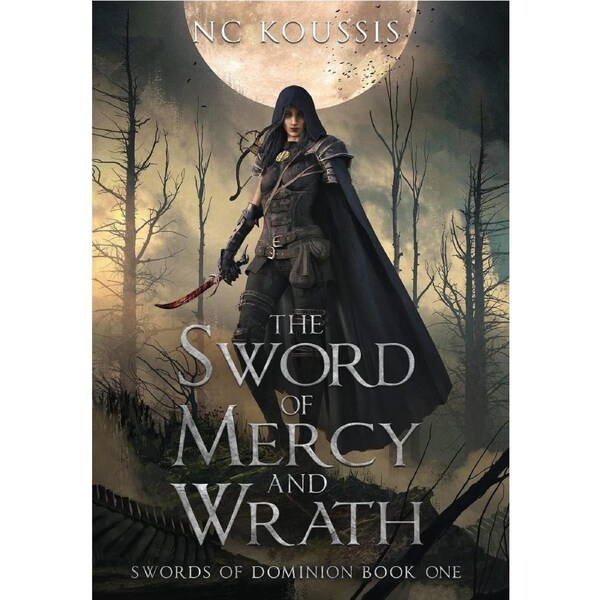 The Sword of Mercy and Wrath - N C Koussis