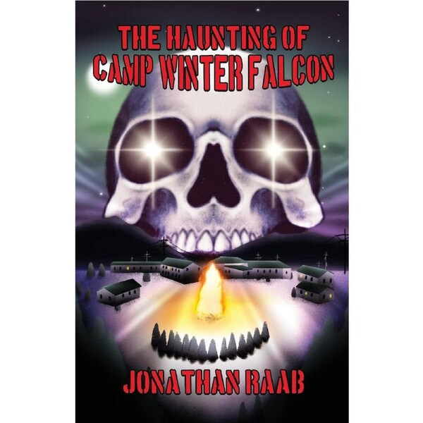 The Haunting of Camp Winter Falcon - Jonathan Raab