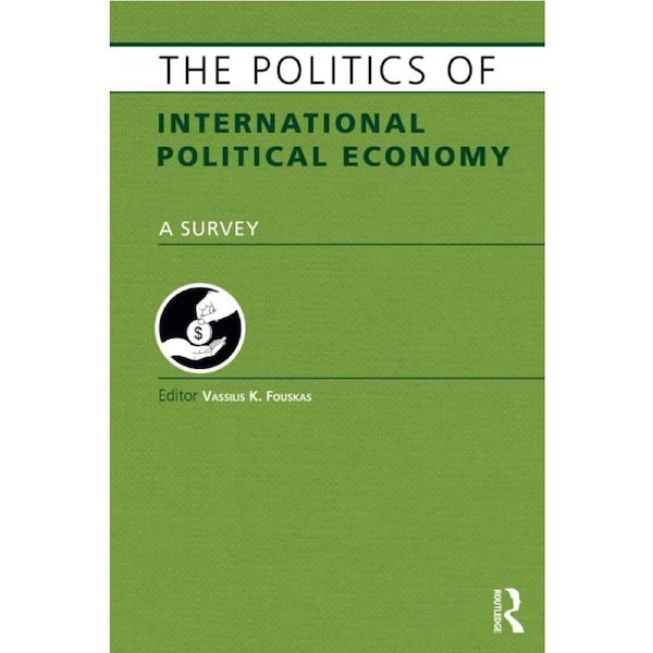 The Politics of International Political Economy - Vassilis Fouskas