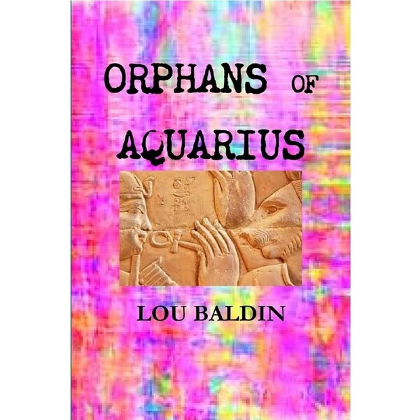 ORPHANS OF AQUARIUS - Lou Baldin