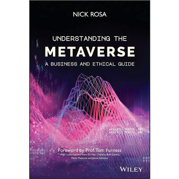 Understanding the Metaverse: A Business and Ethical Guide - Nick Rosa