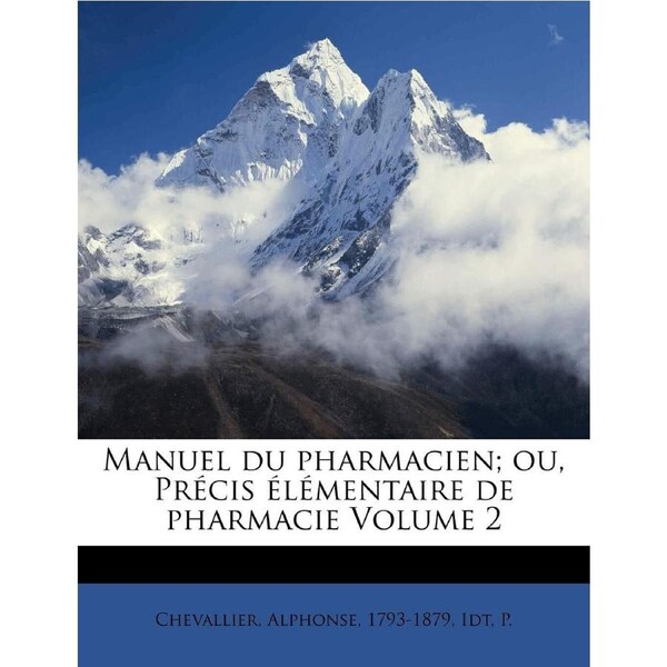 Manuel du pharmacien; ou, Prcis lmentaire de pharmacie Volume 2 - Chevallier Alphonse 1793-1879