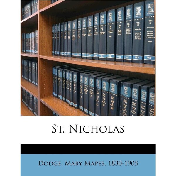 St. Nicholas - Mary Mapes 1830-1905 Dodge