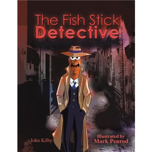 The Fish Stick Detective - John Kilby
