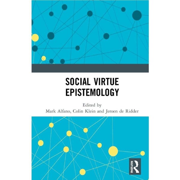 Social Virtue Epistemology - Mark Alfano