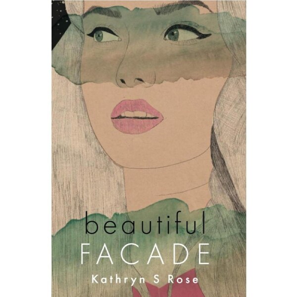 Beautiful Facade - Kathryn S Rose