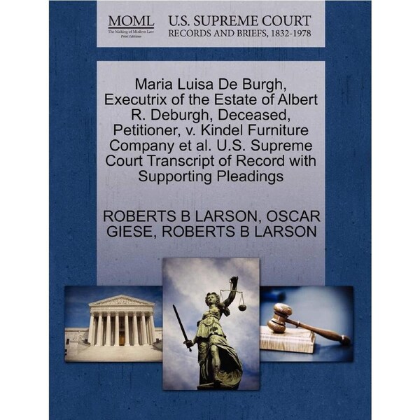 Maria Luisa De Burgh, Executrix of the Estate of Albert R. Deburgh, Deceased, Petitioner, v. Kindel Furniture Company et al. U.S. Supreme Court